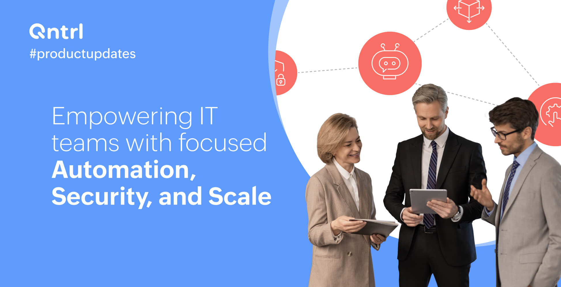 Empowering IT teams with focused automation, security and scale